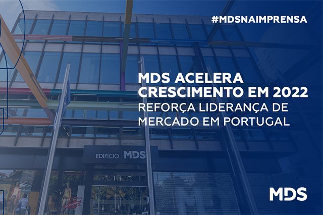 MDS acelera crescimento em 2022 e reforça liderança de mercado em Portugal